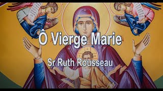 Ô Vierge Marie