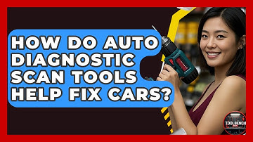 How Do Auto Diagnostic Scan Tools Help Fix Cars? - ToolBench Pros