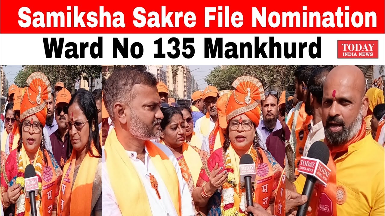 Samiksha Sakre File Nomination Ward No 135 Mankhurd Mumbai || @Todayindianews 