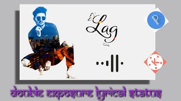 How to Edit in Kinemaster Double Exposure Lyrical Status || #PixelLab #Kinemaster || Status Tech