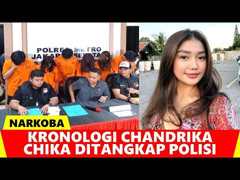 KRONOLOGI CHANDRIKA CHIKA DI TANGKAP POLISI - gosip artis hari ini