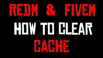 How to clear cache for RedM & FiveM | 2022-2024 Guide