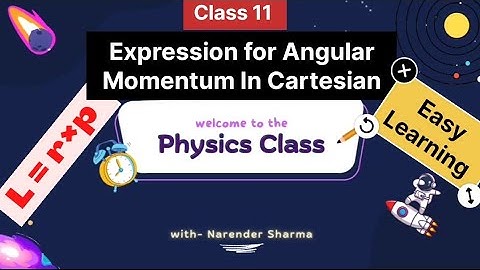 7. Expression for Angular Momentum (L) in Cartesian Cordinate #neet #jee #cbse #ncert
