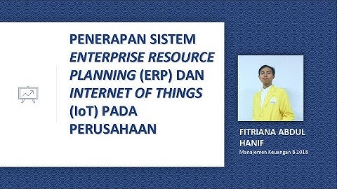 Penerapan Sistem ERP Dan IoT Pada Perusahaan (Studi Kasus PT Indofood Sukses Makmur Tbk)