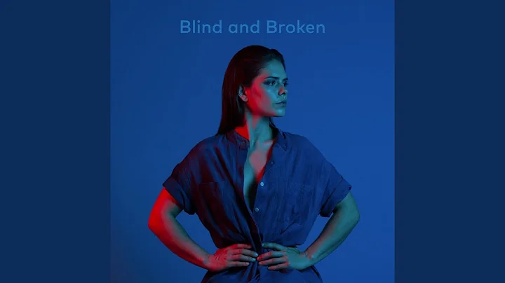 Blind and Broken