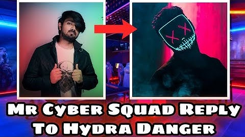 Mr Cyber Squad Reply To Hydra Danger After Danger Angry Reply To Mr Cyber Squad On Popularity Matter