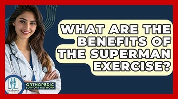 What Are The Benefits Of The Superman Exercise? - Orthopedic Support Network