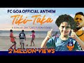 Tiki Taka Vamos Goa FC Goa Official Anthem OMI Tunes EDM Gomes Tiki Taka Vamos Goa FC Goa Official Anthem OMI Tunes EDM Gomes