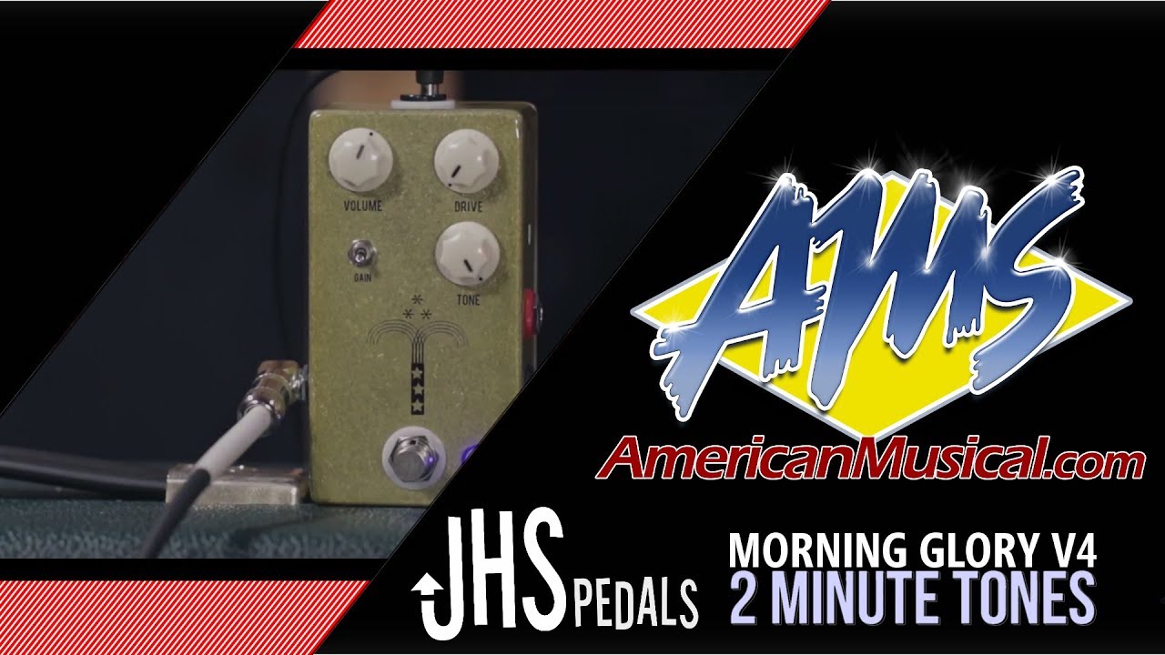 JHS Morning Glory V4 2 Minute Tones American Musical Supply YouTube