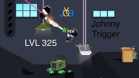 Johnny Trigger level 325