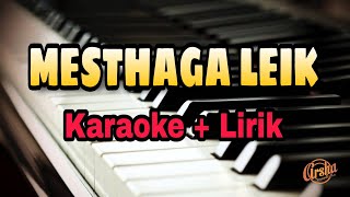 Karaoke MESTHAGA LEIK ( Karaoke   Lirik ) Kualitas Jernih