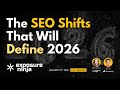 The SEO Shifts That Will Define 2026 (replay)
