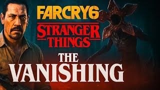 Far Cry 6 The Vanishing. Full Stranger Things Mission You Cannot Play Anymore