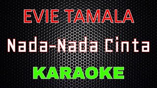 Evie Tamala - Nada-Nada Cinta [Karaoke] | LMusical
