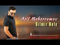Asif Meherremov - Bilmir Hele 2022 Remix ( Abbas Babazade ) Mp3 Song