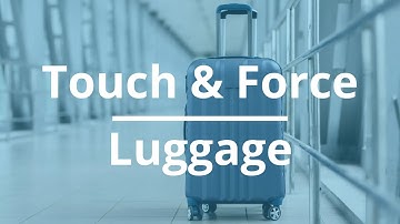 Force and Touch sensors in luggage