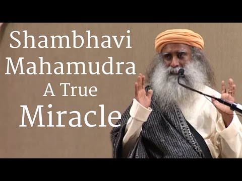 Shambhavi Mahamudra, A True Miracle - Sadhguru - YouTube