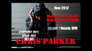 Сhris Parker Rock'N'Roll Revolution Exclusive Rus Dfm 2012