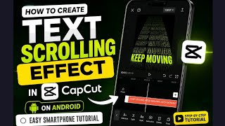 How to Create Text Scrolling Effect in CapCut on Android | Easy Smartphone Tutorial