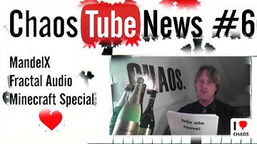 chaosTube news #6 fractalforums.com - MandelX - Fractal Audio - Minecraft Special