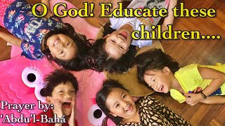 Video thumbnail of "O God! Educate these children..A Bahá'í Prayers, with the children of "Mine of Gems" Home School."