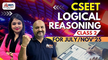 CSEET - New Batch | Logical Reasoning - Class 2 | MEPL Classes