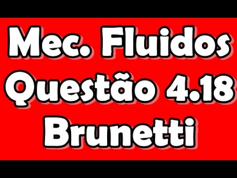 [Mec. Fluidos/Fen. Transportes] Questão 4.18 Brunetti - Potênca da Bomba - Equação da Energia