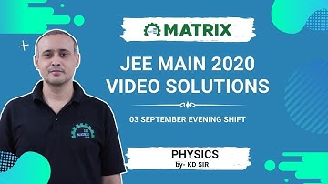 JEE Main 2020 Physics Paper Solution | 3rd Sep Shift 2 | Complete Analysis by KD Sir | Matrix Sikar