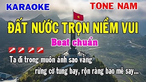 Karaoke Đất Nước Trọn Niềm Vui Tone Nam