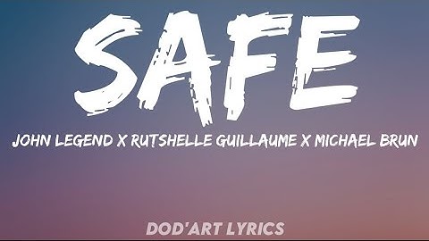 Michaël Brun, John Legend, Rutshelle Guillaume - Safe (Lyrics)🎶🎵