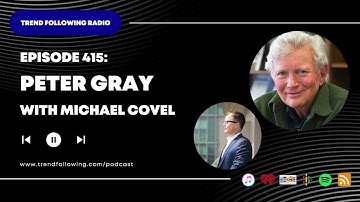 Ep. 415: Peter Gray Interview with Michael Covel on Trend Following Radio
