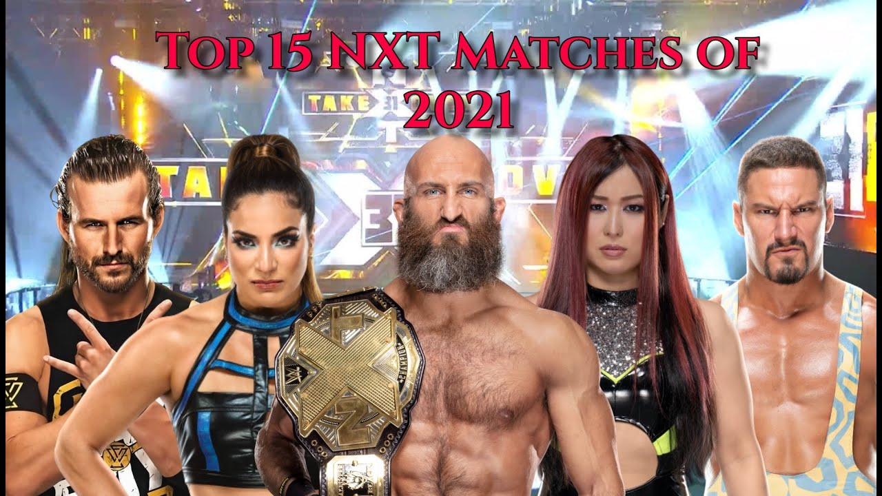 Top 15 NXT Matches of 2021 YouTube