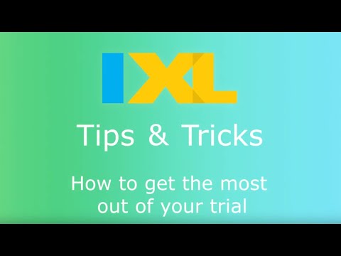 IXL Tips & Tricks: How to get the most out of your IXL trial