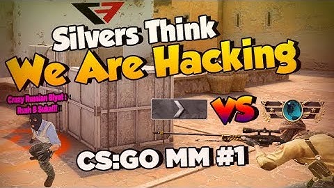 Silver Noobs Thought We Are Hacking (CS:GO MM #1)