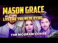 FIRST TIME HEARING Mason Grace - Live Like You Were Dying (Tim McGraw cover) Acoustic