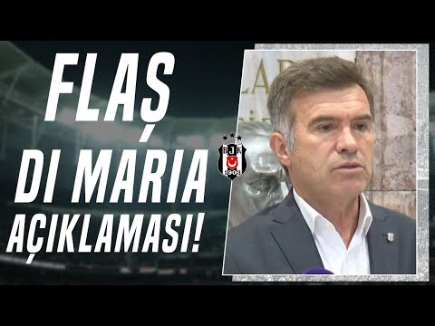 Beşiktaş Yöneticisi Feyyaz Uçar'dan Flaş Di Maria Açıklaması!