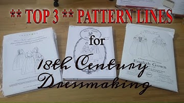 Top 3 Sewing Patterns for Beginners to 18th Century Dressmaking (+ Bonus Content!)