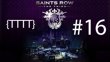 Saints Row The Third - Walkthrough Gameplay - Part 16 [HD] (X360/PS3/PC)