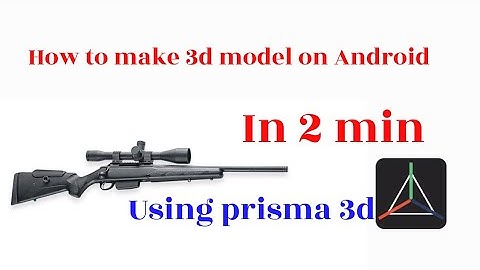how to make 3D model of sniper in Android using prisma 3D.