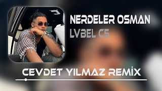 LVBEL C5 - Hani Çağırdığın Kızlar Nerdeler Osman ( Cevdet Yılmaz Remix ) | Tiktok Remix