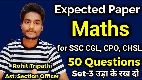 Expected Maths Paper for SSC CGL, CHSL, CPO, MTS 2022 | 50 Questions by Rohit Tripathi 💥