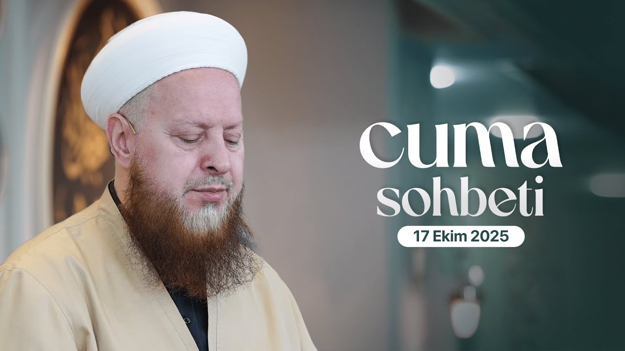 Mustafa Özşimşekler Hocaefendi | Cuma Sohbeti | 17 Ekim 2025