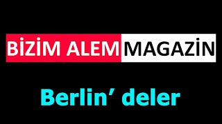 Bizim Alem Magazin Berlin Deler Yeni Çalışmamız 13Eylül 2021