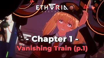 Etheria: Restart Chapter 1: Vanishing Train (part 1) | Story Cutscene and Dialogue (EN/JP)