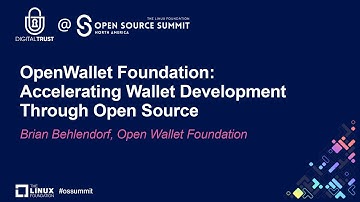 OpenWallet Foundation: Accelerating Wallet Development Through Open Source - Brian Behlendorf