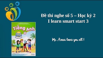 Đề thi nghe số 5 - Học kì 2 - I learn smart start 3.