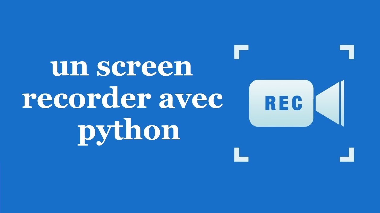Concevoir un screen recorder avec python Partie1 la vidéo - YouTube