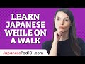 How to Learn Japanese While On a Walk or a Commute