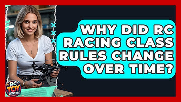 Why did RC racing class rules change over time? - RC Toy Central