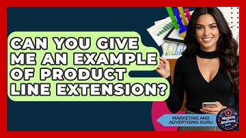 Can You Give Me An Example Of Product Line Extension? - Marketing and Advertising Guru